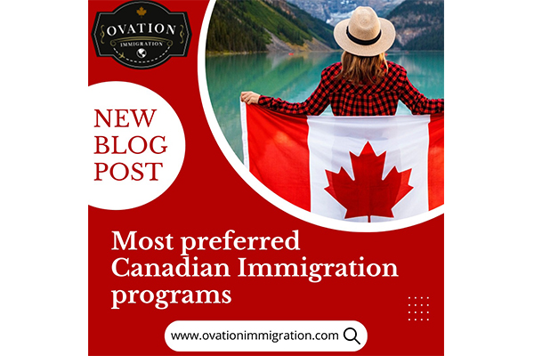 You are currently viewing Most Preferred Canadian Immigration Programs