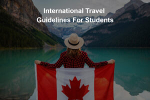 Covid Travel Guidelines for Students 2022